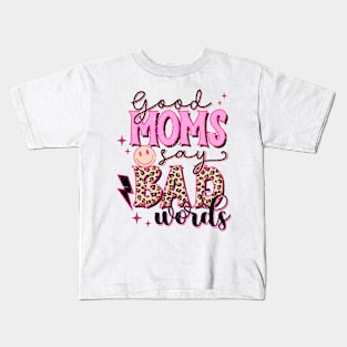 Good Moms Say Bad Words Kids T-Shirt